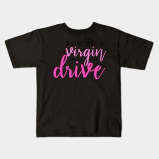 Virgin Who Can’t Drive Clueless Quote Kids T-Shirt